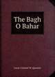The Bagh O Bahar, Leiut-Colonel W. Quentin 