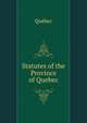 Statutes of the Province of Quebec, Quebec 