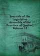 Journals of the Legislative Assembly of the Province of Quebec, Volume 15, 