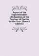Report of the Superintendent of Education of the Province of Quebec for the Year . (French Edition), 