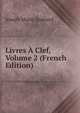 Livres A Clef, Volume 2 (French Edition), Joseph Marie Querard 
