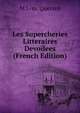 Les Supercheries Litteraires Devoilees (French Edition), M J.-m. Querard 