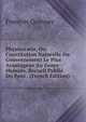 Physiocratie, Ou Constitution Naturelle Du Gouvernement Le Plus Avantageux Au Genre Humain. Recueil Publie Du Pont . (French Edition), Francois Quesnay 