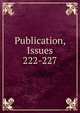 Publication, Issues 222-227, 