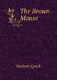 The Brown Mouse, Herbert Quick 