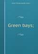 Green bays;, Arthur Thomas Quiller-Couch 