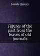 Figures of the past from the leaves of old journals, Quincy, Josiah 