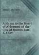 Address to the Board of Aldermen of the City of Boston, Jan. 3, 1829, Quincy, Josiah 