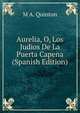 Aurelia, O, Los Judios De La Puerta Capena (Spanish Edition), M A. Quinton 