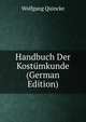 Handbuch Der Kostumkunde (German Edition), Wolfgang Quincke 