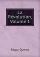 La Revolution, Volume 1, Edgar Quinet 