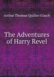 The Adventures of Harry Revel, Arthur Thomas Quiller-Couch 