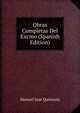 Obras Completas Del Excmo (Spanish Edition), Manuel Jose Quintana 