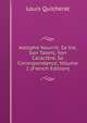 Adolphe Nourrit: Sa Vie, Son Talent, Son Caractere, Sa Correspondance, Volume 1 (French Edition), Louis Quicherat 