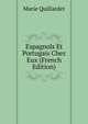 Espagnols Et Portugais Chez Eux (French Edition), Marie Quillardet 
