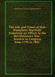The Life and Times of Hon. Humphrey Marshall: Sometime an Officer in the Revolutionary War . Senator in Congress from 1795 to 1801 ., Anderson Chenault Quisenberry 