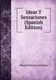 Ideas Y Sensaciones (Spanish Edition), Manuel Marquez Sterling 