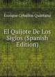 El Quijote De Los Siglos (Spanish Edition), Enrique Ceballos Quintana 