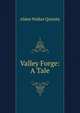 Valley Forge: A Tale, Alden Walker Quimby 