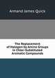 The Replacement of Halogen by Amino Groups in Chlor-Substituted Aromatic Compounds, Armand James Quick 