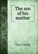 The son of his mother, Clara Viebig 