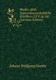 Werke: Abth. Naturwissenschaftliche Schriften (13 V. in 14) (German Edition), Johann Wolfgang Von Goethe 