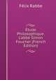 ?tude Philosophique. L'abb? Simon Foucher (French Edition), Felix Rabbe 
