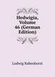 Hedwigia, Volume 46 (German Edition), Ludwig Rabenhorst 
