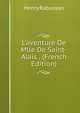 L'aventure De Mlle De Saint-Alais . (French Edition), Henry Rabusson 