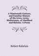 A Nineteenth Century, and Familiar History of the Lives, Loves, Misfortunes, of Abeillard and Heloisa: A Poem, Robert Rabelais 
