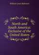 North and South America: Exclusive of the United States, William Louis Rabenort 