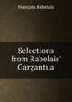 Selections from Rabelais' Gargantua, Francois Rabelais 