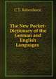 The New Pocket-Dictionary of the German and English Languages ., C T. Rabenhorst 
