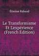 Le Transformisme Et L'exp?rience (French Edition), Etienne Rabaud 