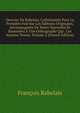 Oeuvres De Rabelais, Collationnes Pour La Premiere Fois Sur Les Editions Originales, Accompagnees De Notes Nouvelles Et Ramenees A Une Orthographe Qui . Les Anciens Textes, Volume 2 (French Edition), Francois Rabelais 