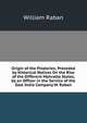 Origin of the Pindaries; Preceded by Historical Notices On the Rise of the Different Mahratta States, by an Officer in the Service of the East India Company W. Raban., William Raban 
