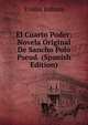El Cuarto Poder: Novela Original De Sancho Polo Pseud. (Spanish Edition), Emilio Rabasa 