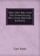 Uber Den Bau Und Die Entwicklung Der Linse (German Edition), Carl Rabl 