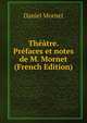 Theatre. Prefaces et notes de M. Mornet (French Edition), Daniel Mornet 