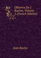 OEuvres De J. Racine, Volume 5 (French Edition), Jean Racine 