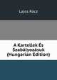 A Kartellek Es Szabalyozasuk (Hungarian Edition), Lajos Racz 