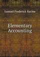 Elementary Accounting, Samuel Frederick Racine 