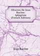 OEuvres De Jean Racine: Iphigenie (French Edition), Jean Racine 