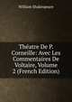 Theatre De P. Corneille: Avec Les Commentaires De Voltaire, Volume 2 (French Edition), William Shakespeare 