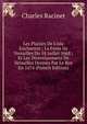 Les Plaisirs De L'isle Enchant?e ; La Feste De Versailles Du 18 Juillet 1668 ; Et Les Divertissemens De Versailles Donn?s Par Le Roy En 1674 (French Edition), Charles Racinet 