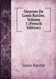 Oeuvres De Louis Racine, Volume 1 (French Edition), Louis Racine 