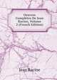 Oeuvres Completes De Jean Racine, Volume 2 (French Edition), Jean Racine 