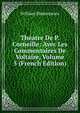 Theatre De P. Corneille: Avec Les Commentaires De Voltaire, Volume 5 (French Edition), William Shakespeare 