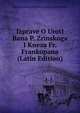 Izprave O Uroti Bana P. Zrinskoga I Kneza Fr. Frankopana (Latin Edition), Jugoslavenska Akademija Znan Umjetnosti 