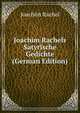 Joachim Rachels Satyrische Gedichte (German Edition), Joachim Rachel 